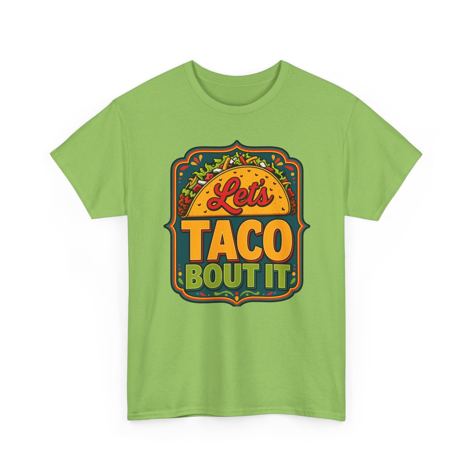 Let’s Taco ’Bout It - Unisex T-Shirt – Served with Extra Laughs - Image 28