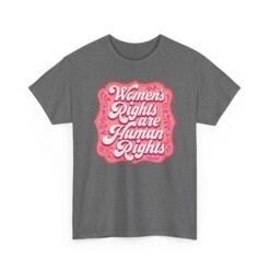 Women’s Rights Are Human Rights – Unisex T-Shirt – Equality Is for Everyone - Image 16