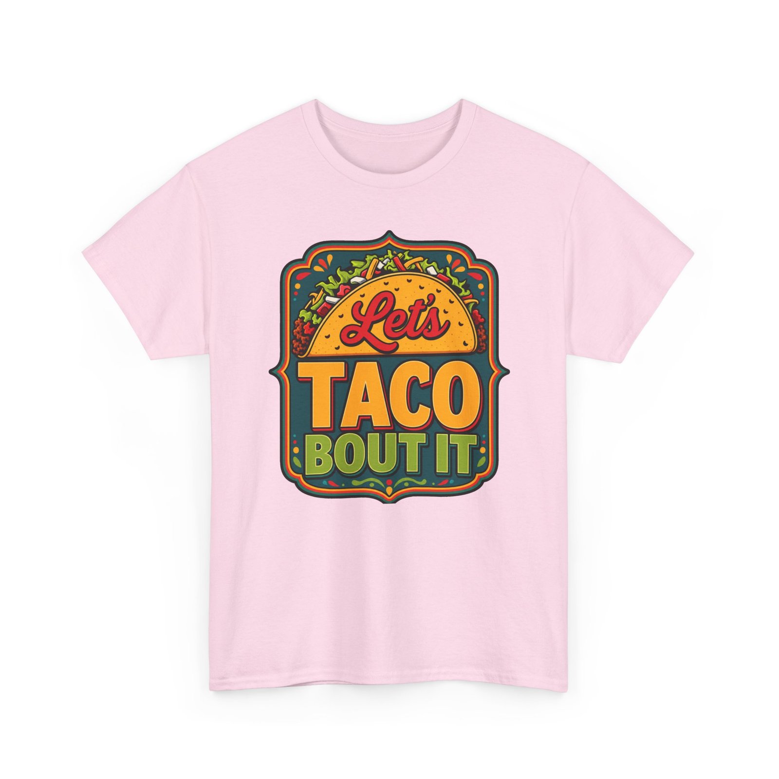 Let’s Taco ’Bout It - Unisex T-Shirt – Served with Extra Laughs - Image 24
