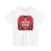 I Miss You - Unisex T-Shirt – Heartfelt, Honest and Straight from the Heart