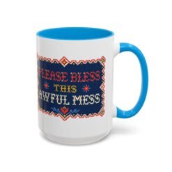 Please Bless This Awful Mess – 11oz or 15oz Accent Mug – Caffeine for Cozy Chaos - Image 33