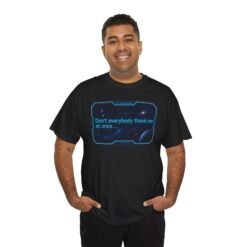Don’t Everybody Thank Me at Once – Unisex T-Shirt – Modesty Not Included - Image 7
