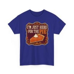 I'm Just Here for the Pie - Unisex T-Shirt – Sweet Truth Served Daily - Image 28