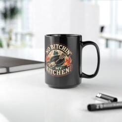 No Bitchin’ in My Kitchen – Black Mug – Complaints Are Not on the Menu - Image 10