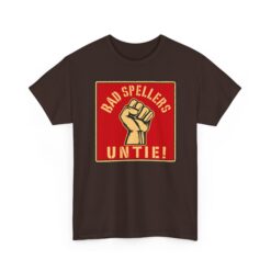 Bad Spellers Untie! – Unisex T-Shirt – Power to the Typo People - Image 21