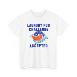 Laundry Pod Challenge Accepted – Unisex T-Shirt – Please Don’t Actually Do It