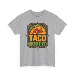 Let’s Taco ’Bout It - Unisex T-Shirt – Served with Extra Laughs - Image 21