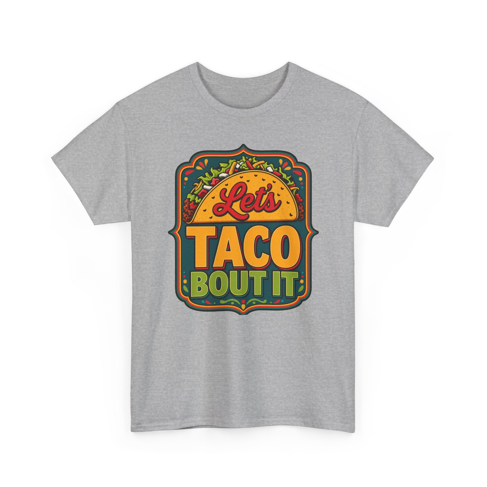 Let’s Taco ’Bout It - Unisex T-Shirt – Served with Extra Laughs - Image 21