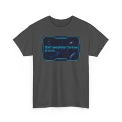 Don’t Everybody Thank Me at Once – Unisex T-Shirt – Modesty Not Included - Image 16