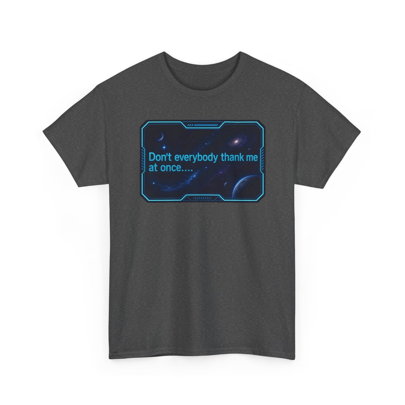 Don’t Everybody Thank Me at Once – Unisex T-Shirt – Modesty Not Included - Image 16