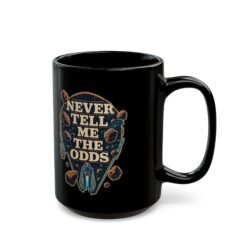Never Tell Me the Odds – Black 11oz or 15oz Mug – Fuel for Risky Mornings - Image 5