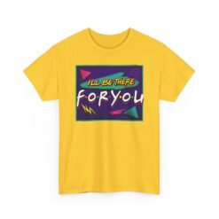 I’ll Be There For You – Unisex Friends-Inspired ’90s Sitcom T-Shirt - Image 11