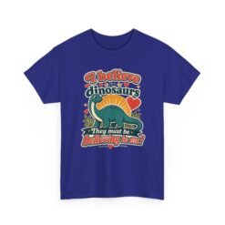 I Believe in Dinosaurs - Unisex T-Shirt – Prehistoric Positivity, Present Day Vibes - Image 24