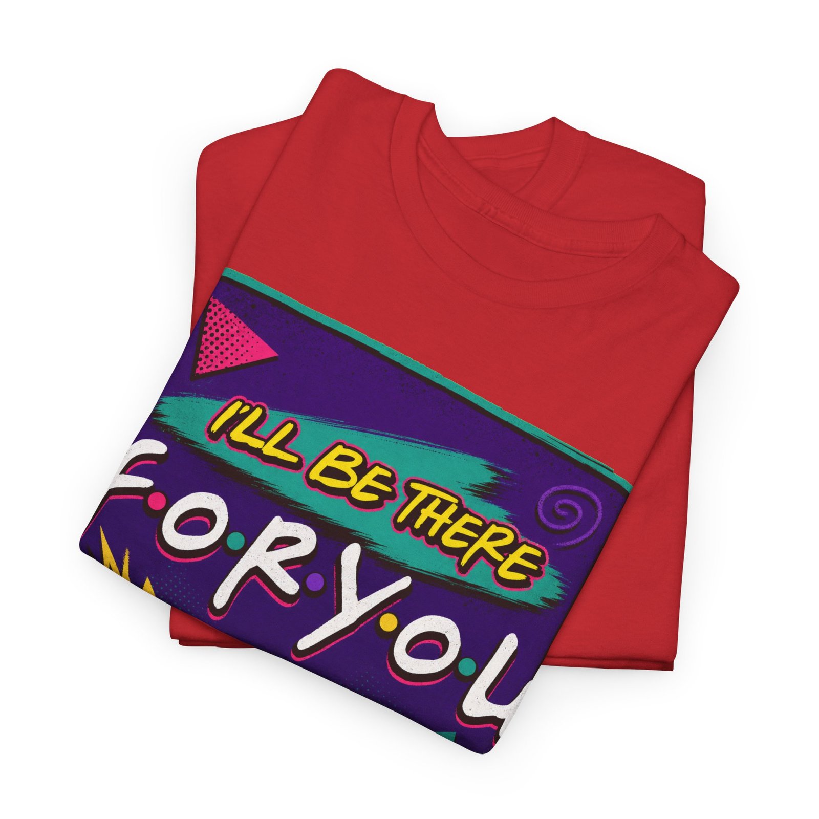 I’ll Be There For You – Unisex Friends-Inspired ’90s Sitcom T-Shirt - Image 6