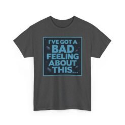 I’ve Got a Bad Feeling About This – Unisex T-Shirt – A Galaxy-Wide Classic - Image 22