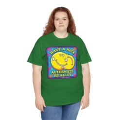 Have a Nice Alternate Reality – Unisex T-Shirt – Reality Is Optional - Image 5
