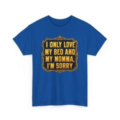 My Bed and My Momma – Unisex T-Shirt – Funny Hip-Hop Lyric Quote - Image 18