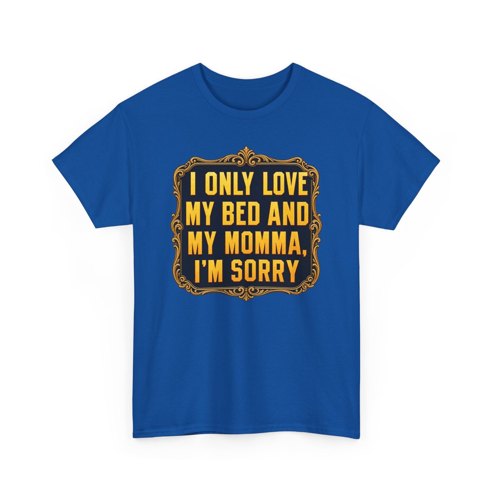 My Bed and My Momma – Unisex T-Shirt – Funny Hip-Hop Lyric Quote - Image 18
