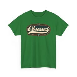 Obsessed – Unisex T-Shirt – Because Casual Interest Is Boring - Image 13