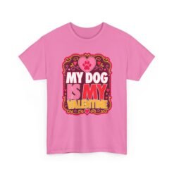 My Dog Is My Valentine - Unisex T-Shirt – True Love Has Four Paws