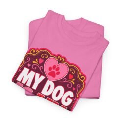 Alternative view of My Dog Is My Valentine - Unisex T-Shirt – True Love Has Four Paws