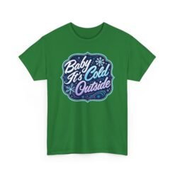 Baby It’s Cold Outside – Unisex T-Shirt – Cozy Vibes, Chilly Style - Image 10
