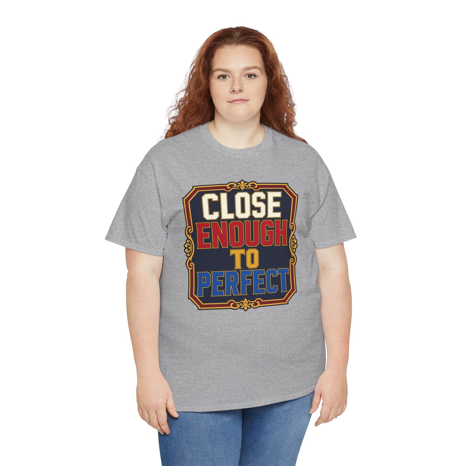 Close Enough To Perfect – Unisex T-Shirt – Good Enough Is Great Enough - Image 10