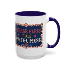 Please Bless This Awful Mess – 11oz or 15oz Accent Mug – Caffeine for Cozy Chaos - Image 27