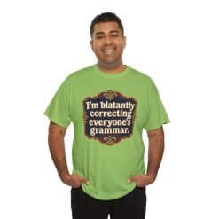 I’m Blatantly Correcting Everyone’s Grammar – Unisex T-Shirt – Word Nerd Humor - Image 10