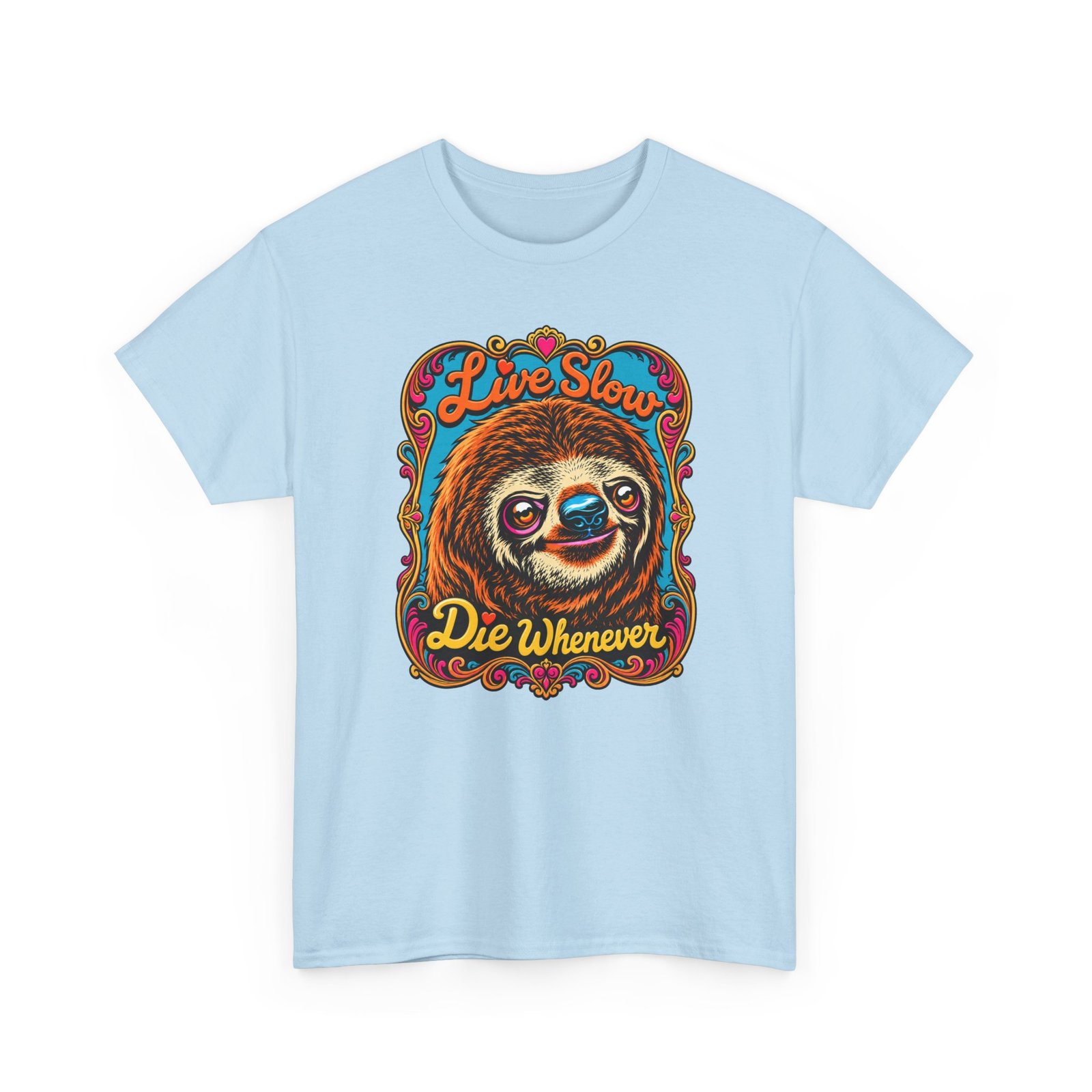 Live Slow, Die Whenever - Unisex T-Shirt – Sloth Life Approved