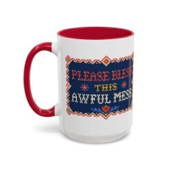 Please Bless This Awful Mess – 11oz or 15oz Accent Mug – Caffeine for Cozy Chaos - Image 44
