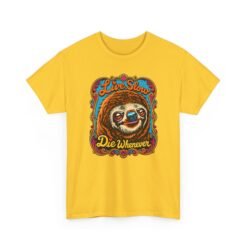 Live Slow, Die Whenever - Unisex T-Shirt – Sloth Life Approved - Image 16