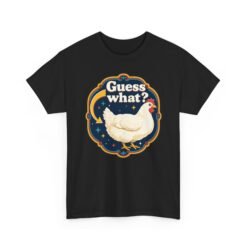 Guess What? Chicken Butt – Unisex T-Shirt – Classic Chicken Punchline - Image 19