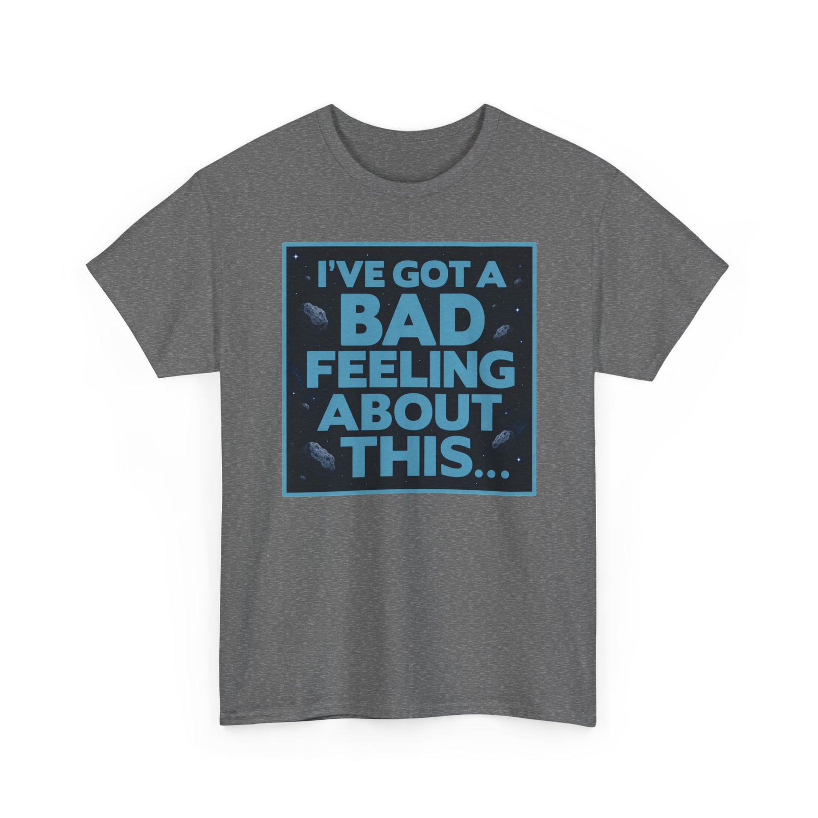 I’ve Got a Bad Feeling About This – Unisex T-Shirt – A Galaxy-Wide Classic - Image 23