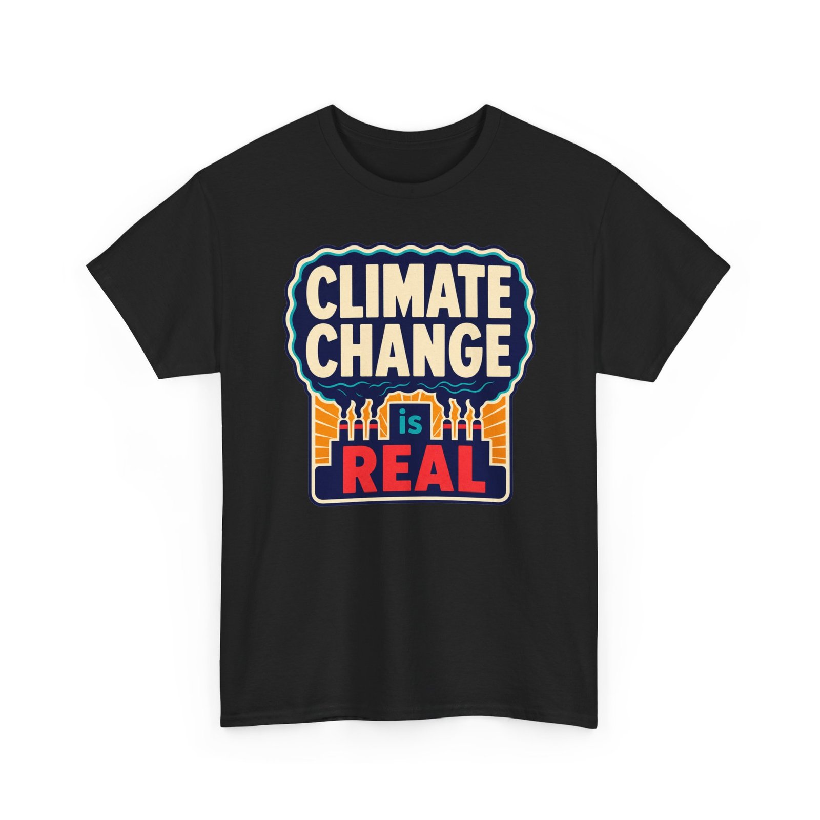 Climate Change Is Real - Unisex T-Shirt – A Message in the Smoke - Image 19