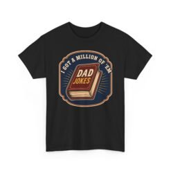 Dad Joke Master – Unisex T-Shirt – “I Got a Million of ’Em!” - Image 11