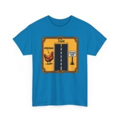 Chicken Crossing – Unisex T-Shirt – The Mystery Finally Solved - Image 24