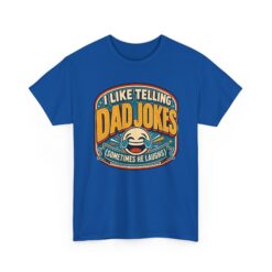 I Like Telling Dad Jokes (Sometimes He Laughs) – Unisex T-Shirt – Maximum Pun Damage - Image 19