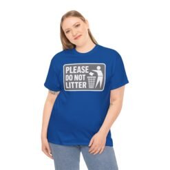 Please Do Not Litter – Unisex T-Shirt – Keep It Clean, People - Image 4