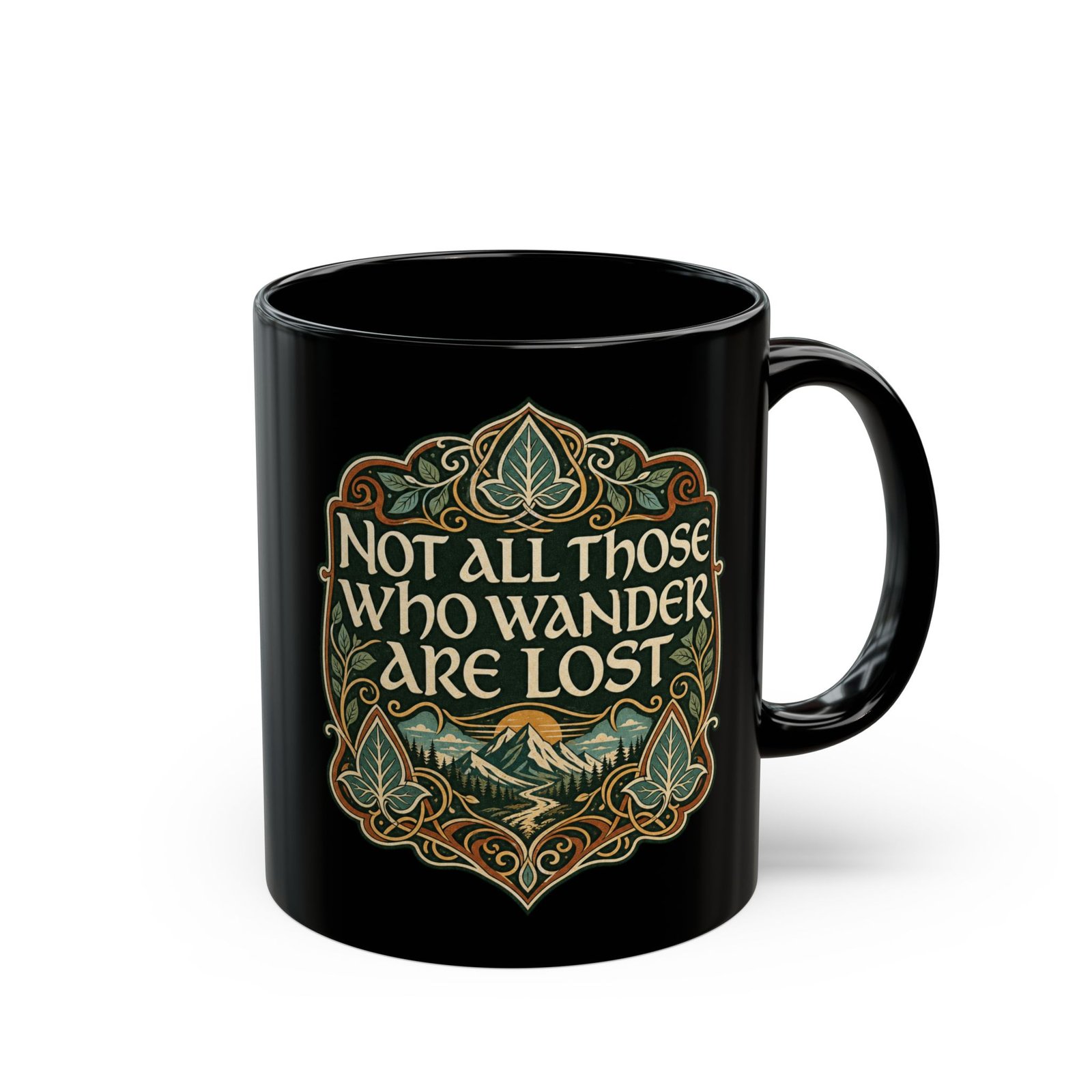 Not All Those Who Wander Are Lost – Black 11oz or 15oz Mug – Fuel for the Journey
