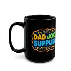 Dad Joke Supplier – Black Mug – Caffeine and Comedy Included - Image 6