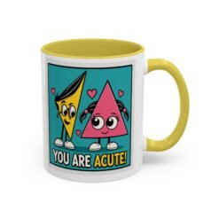Alternative view of You Are Acute – Color Accent Mug (11 or 15 oz)