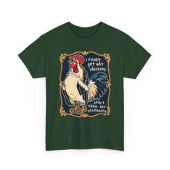 I Finally Get Why Chickens Start Their Day Screaming – Unisex T-Shirt – Morning Mood in Feathered Form - Image 20