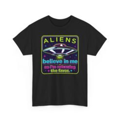 Aliens Believe in Me – Unisex T-Shirt – The Feeling Is Mutual - Image 19