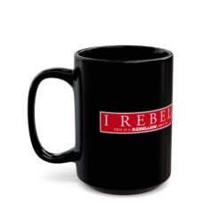 I Rebel - Black Mug – This Is a Rebellion, Isn't It? - Image 6