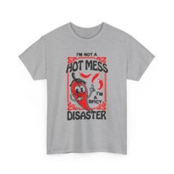 I’m Not a Hot Mess, I’m a Spicy Disaster – Unisex T-Shirt – Chaos With a Kick - Image 12