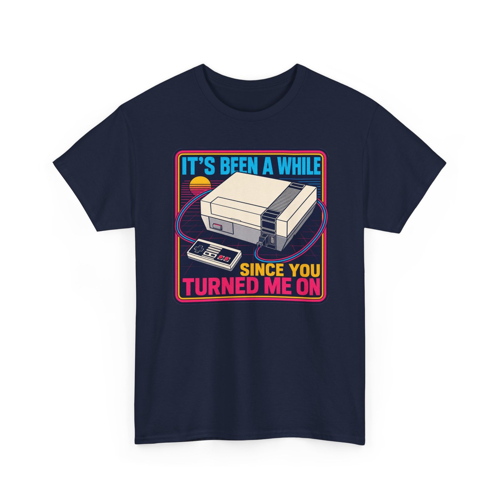 It’s Been a While Since You Turned Me On – Unisex T-Shirt – Retro Gamer Humor