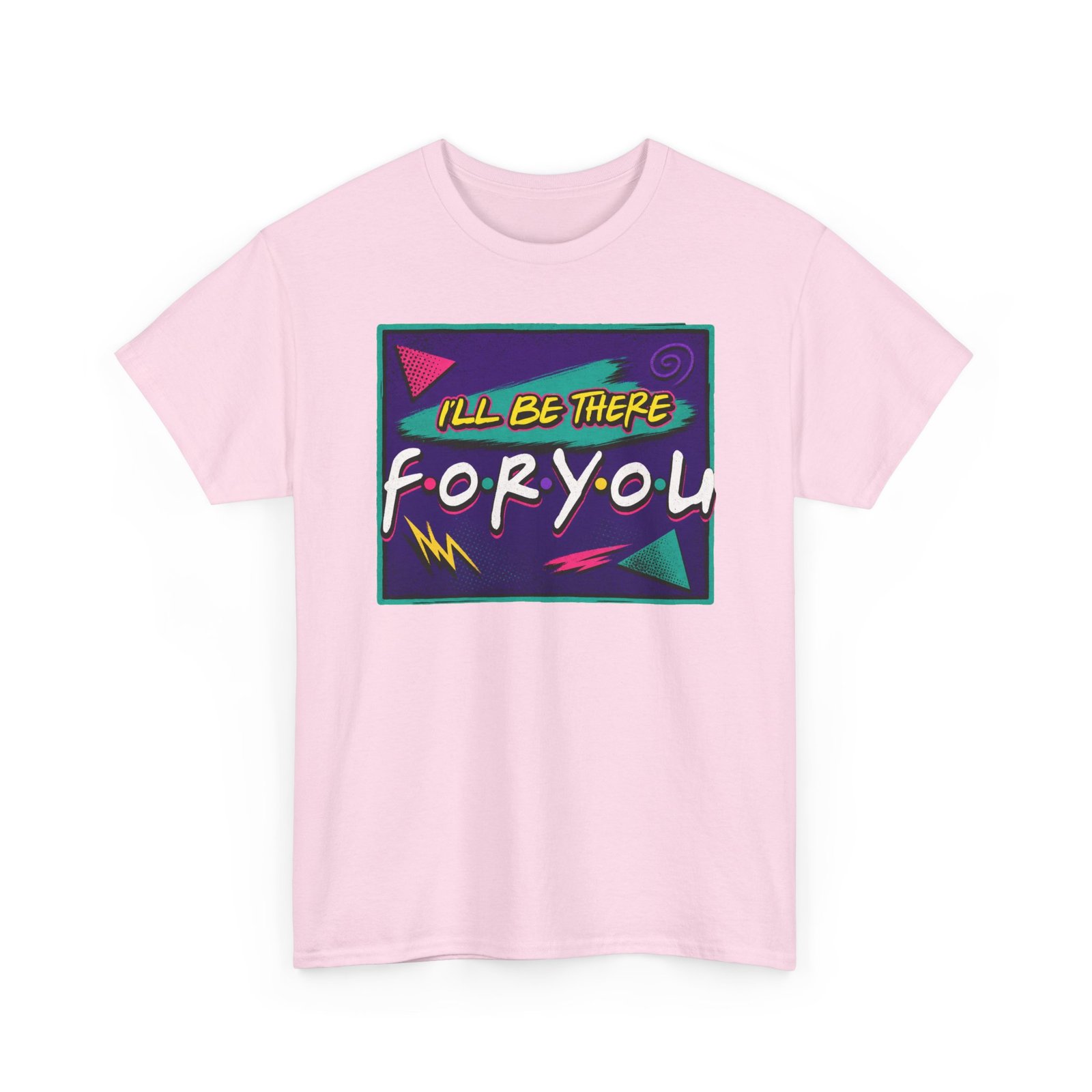 I’ll Be There For You – Unisex Friends-Inspired ’90s Sitcom T-Shirt - Image 16