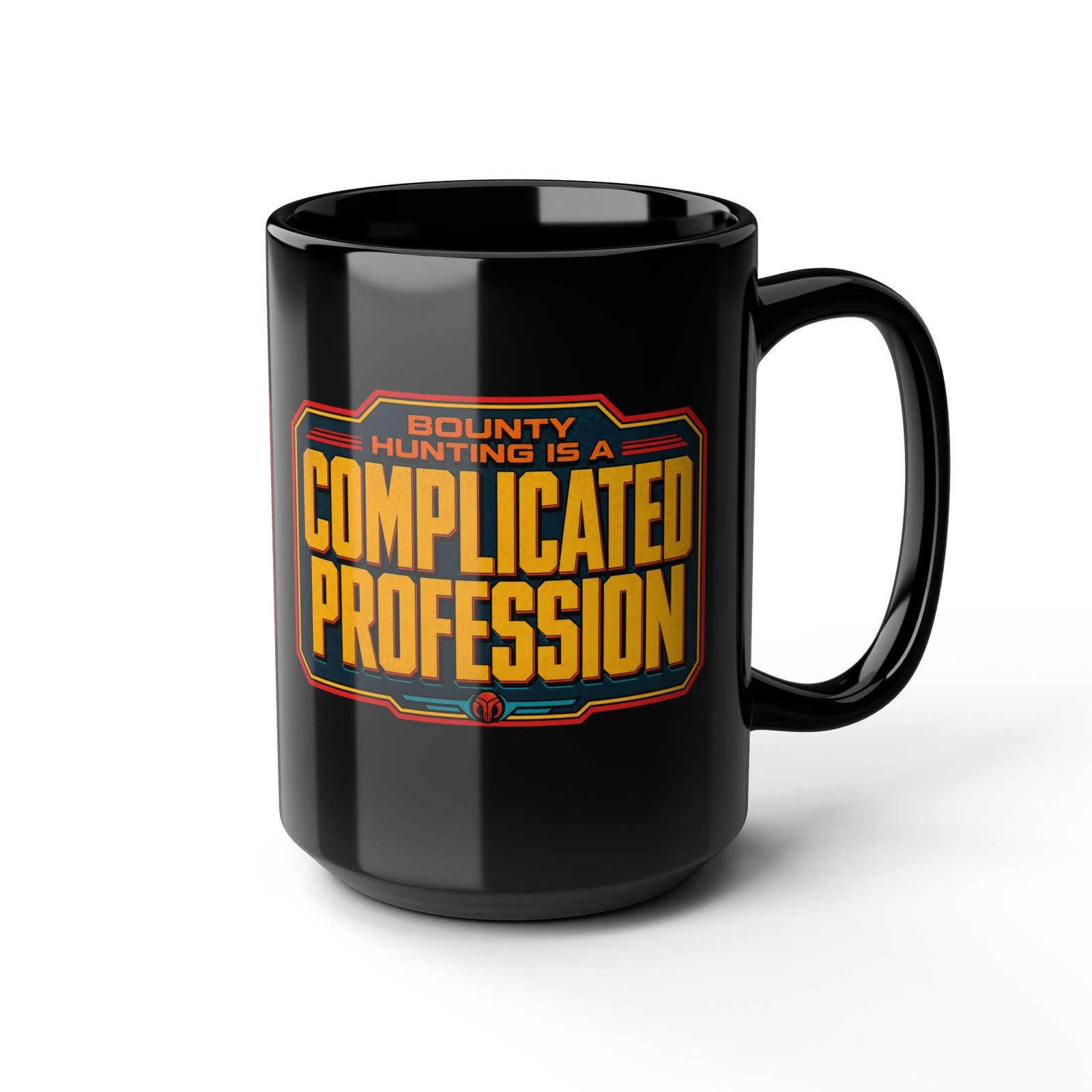 Bounty Hunting Is a Complicated Profession – Black Mug – Coffee Before the Mission - Image 8