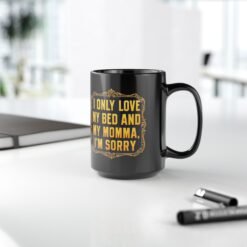My Bed and My Momma - Black Mug – The Ultimate Mood in a Mug - Image 9